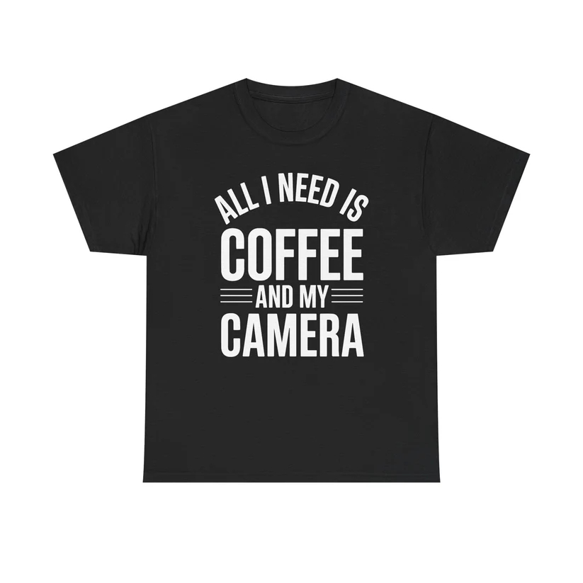 All I Need Is Coffee And My Camera Photography Gift T-Shirt - Image 1