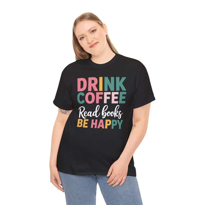 Drink Coffee Read Books Be Happy T-Shirt - Image 2