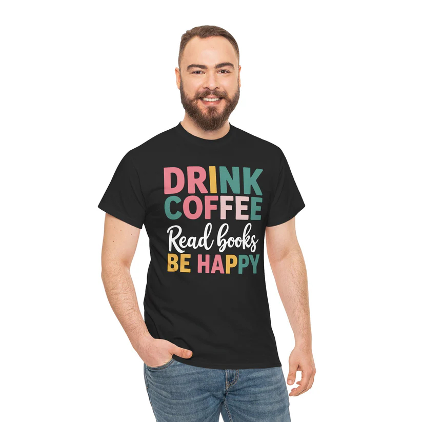 Drink Coffee Read Books Be Happy T-Shirt - Image 4